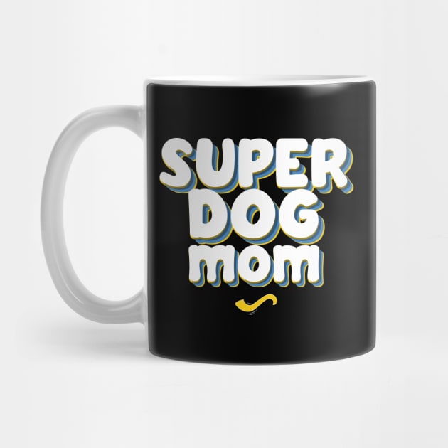 SUPER DOG MOM by REG